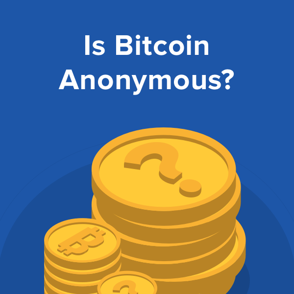 bitcoin anonymous