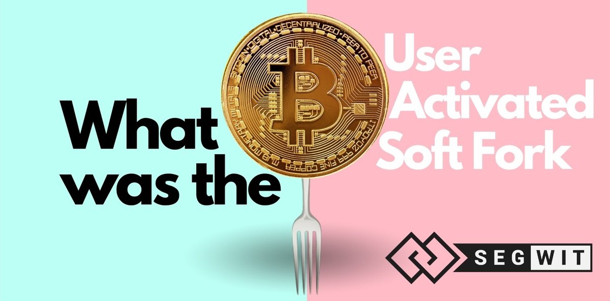 what was the user activated softfork?